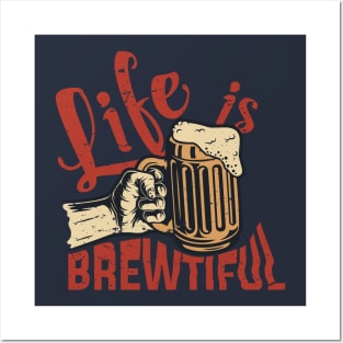 Life is Brewtiful Posters and Art